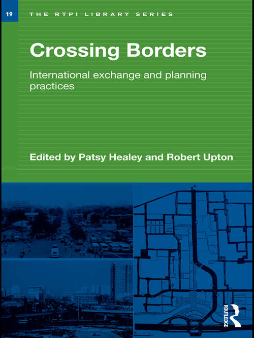 Book cover of Crossing Borders: International Exchange and Planning Practices (RTPI Library Series)