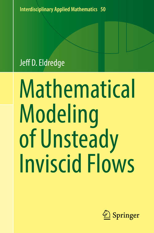 Book cover of Mathematical Modeling of Unsteady Inviscid Flows (1st ed. 2019) (Interdisciplinary Applied Mathematics #50)