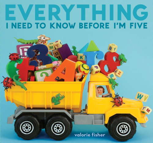 Book cover of Everything I Need to Know Before I'm Five