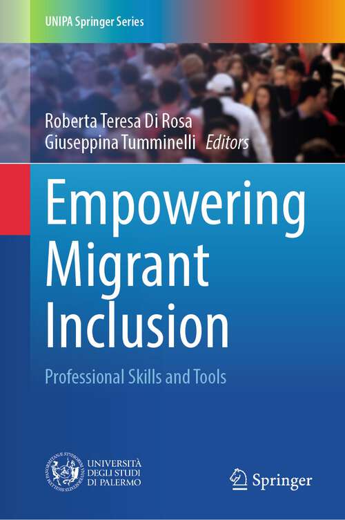 Book cover of Empowering Migrant Inclusion: Professional Skills and Tools (2024) (UNIPA Springer Series)