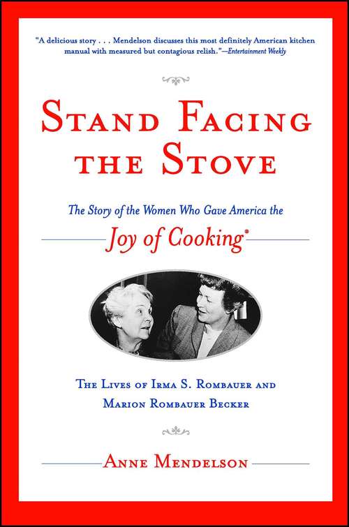 Book cover of Stand Facing the Stove: The Story of the Women Who Gave America the Joy of Cooking