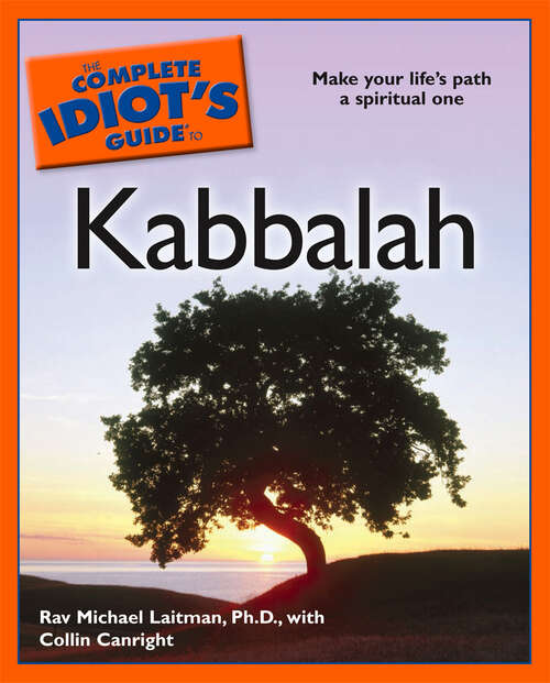 Book cover of The Complete Idiot's Guide to Kabbalah: Make Your Life’s Path a Spiritual One
