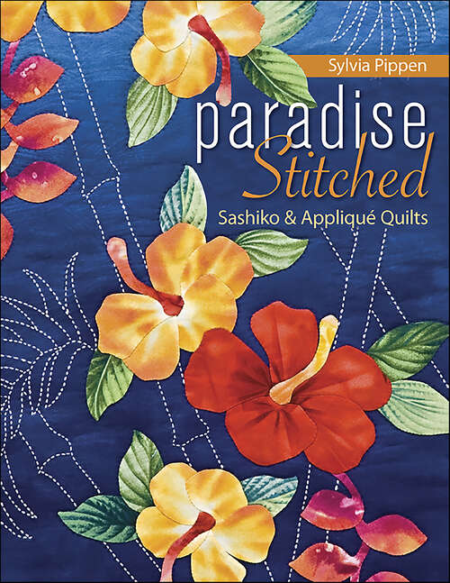 Book cover of Paradise Stitched: Sashiko & Applique Quilts