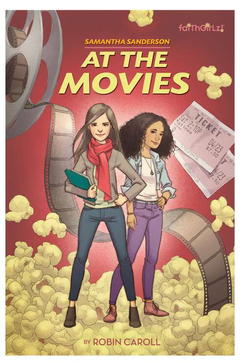 Book cover of Samantha Sanderson At the Movies (FaithGirlz / Samantha Sanderson)