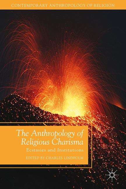 Book cover of The Anthropology Of Religious Charisma
