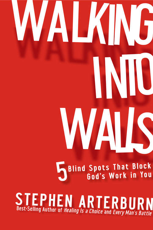 Walking Into Walls: 5 Blind Spots that Block God's Work in You