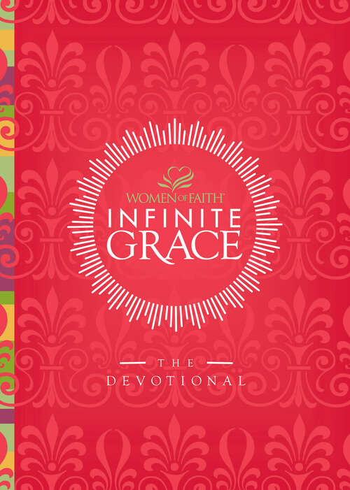 Book cover of Infinite Grace: The Devotional (Women Of Faith Ser.)