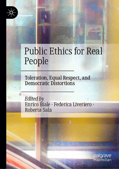 Book cover of Public Ethics for Real People: Toleration, Equal Respect, and Democratic Distortions