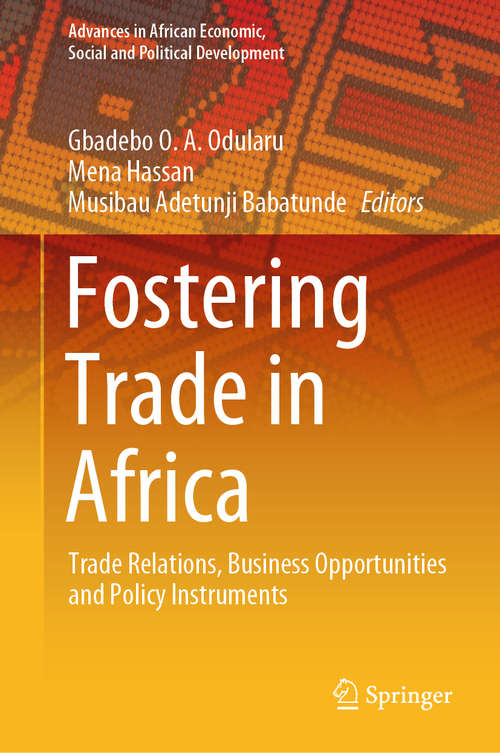 Book cover of Fostering Trade in Africa: Trade Relations, Business Opportunities and Policy Instruments (1st ed. 2020) (Advances in African Economic, Social and Political Development)