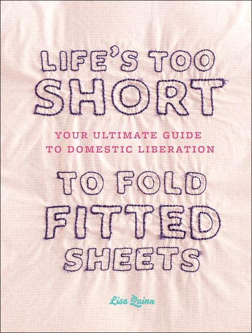 Life's Too Short to Fold Fitted Sheets