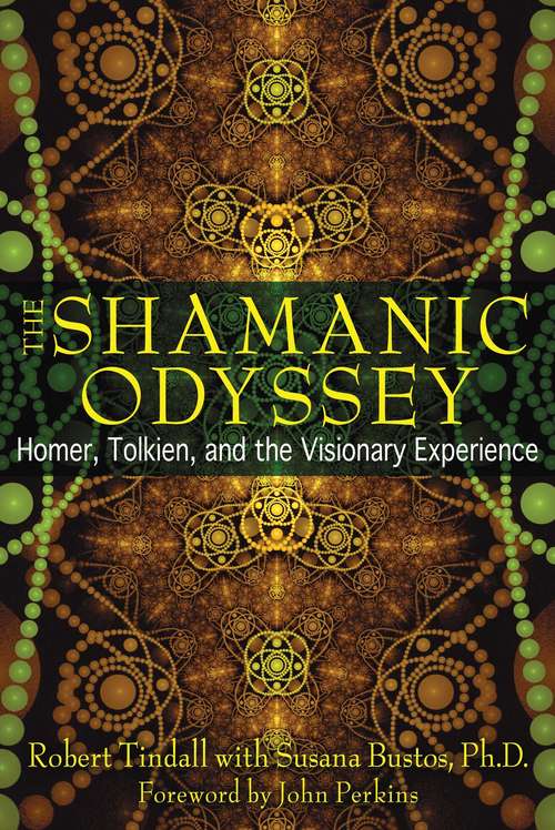 Book cover of The Shamanic Odyssey: Homer, Tolkien, and the Visionary Experience
