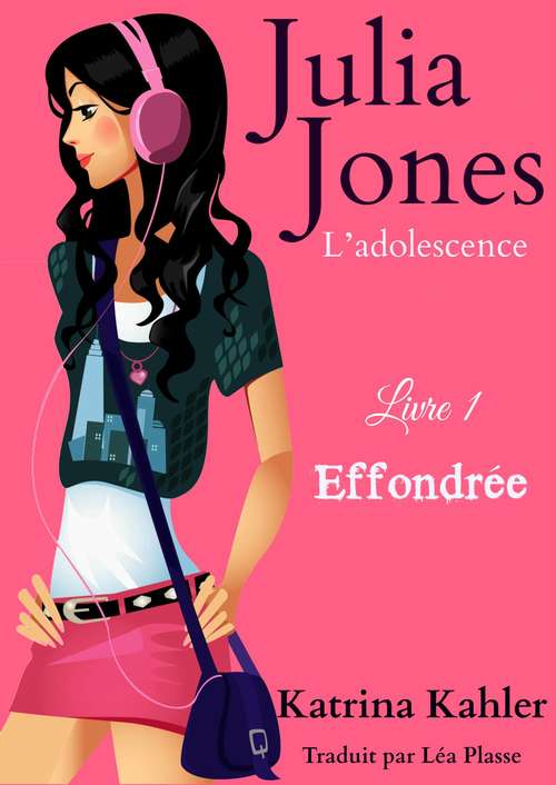 Book cover of Julia Jones - L’adolescence Livre 1 Effondrée