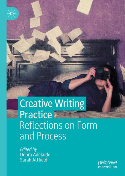 Creative Writing Practice: Reflections on Form and Process