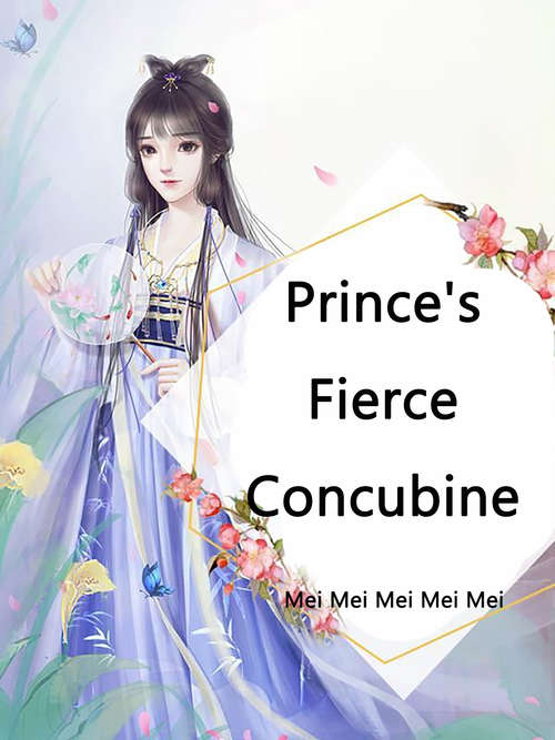 Prince's Fierce Concubine: Volume 2 (Volume 2 #2)