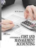 A TextBook of Cost and Management Accounting 10 Edition - PART-I