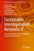 Sustainable Interdependent Networks II: From Smart Power Grids to Intelligent Transportation Networks (Studies in Systems, Decision and Control #186)
