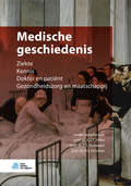 Medische geschiedenis: Ziekte Kennis Dokter en patiënt Gezondheidszorg en maatschappij