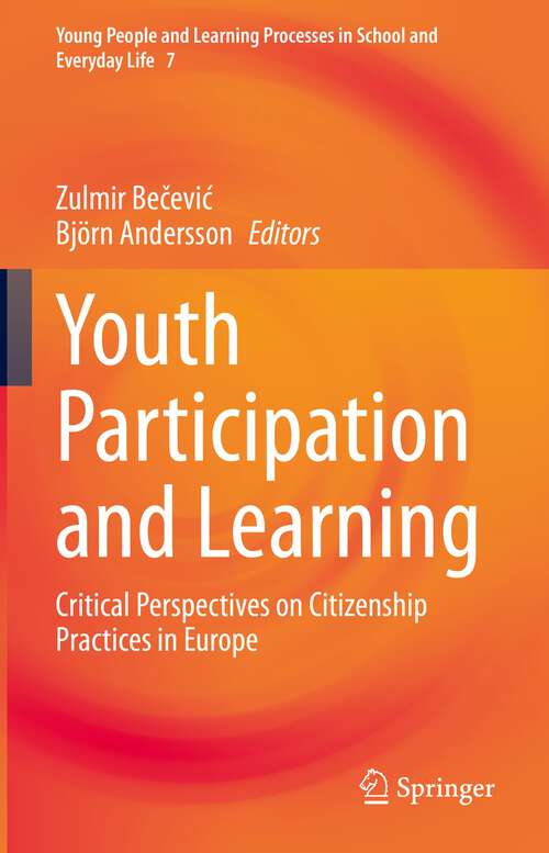 Book cover of Youth Participation and Learning: Critical Perspectives on Citizenship Practices in Europe (1st ed. 2022) (Young People and Learning Processes in School and Everyday Life #7)