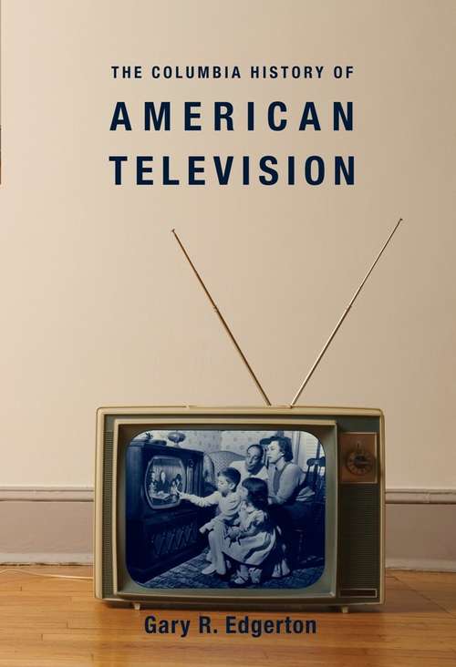 Book cover of The Columbia History of American Television