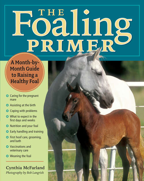 Book cover of The Foaling Primer: A Step-by-Step Guide to Raising a Healthy Foal