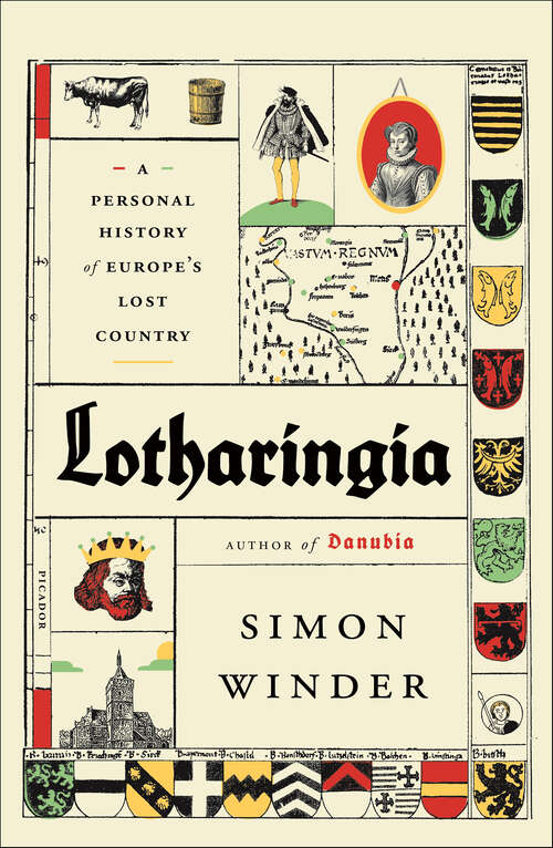 Book cover of Lotharingia: A Personal History of Europe's Lost Country