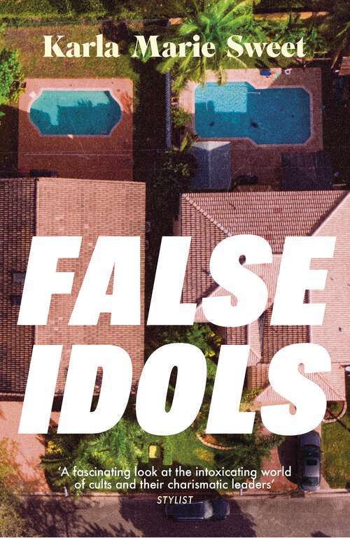 Book cover of False Idols: Escape to LA with this unmissable book club thriller for fans of Emma Cline