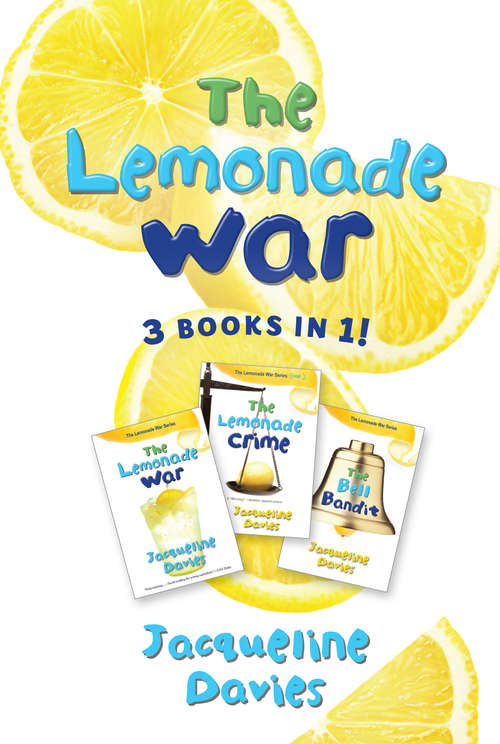 Book cover of The Lemonade War Three Books in One: The Lemonade War, The Lemonade Crime, The Bell Bandit (The Lemonade War Series)