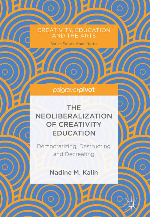 Book cover of The Neoliberalization of Creativity Education