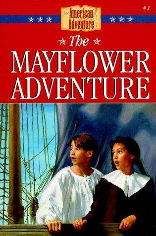 The Mayflower Adventure (Barbour Book's The American Adventure, Book #1)