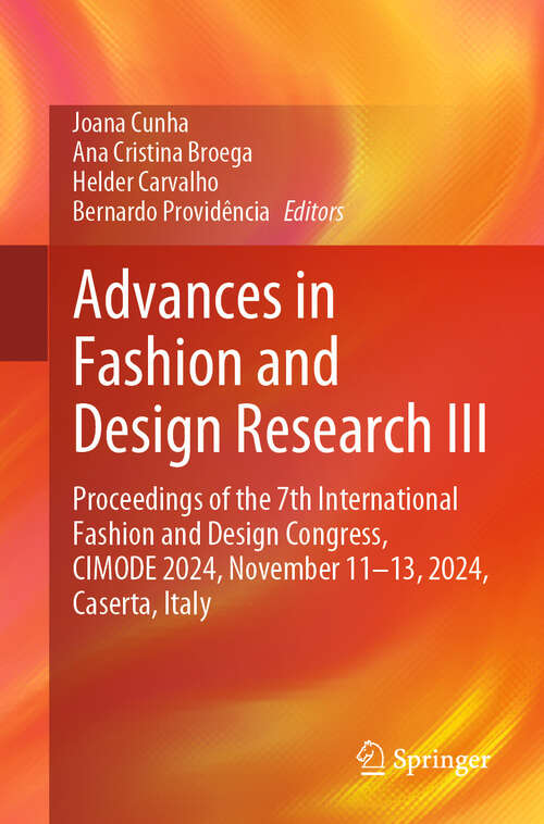 Book cover of Advances in Fashion and Design Research III: Proceedings of the 7th International Fashion and Design Congress, CIMODE 2024, November 11–13, 2024, Caserta, Italy