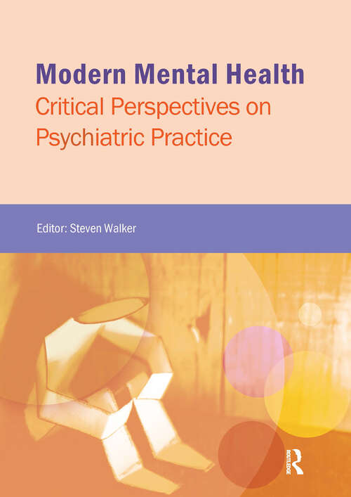 Book cover of Modern Mental Health: Critical Perspectives on Psychiatric Practice (1) (Critical Approaches to Mental Health)