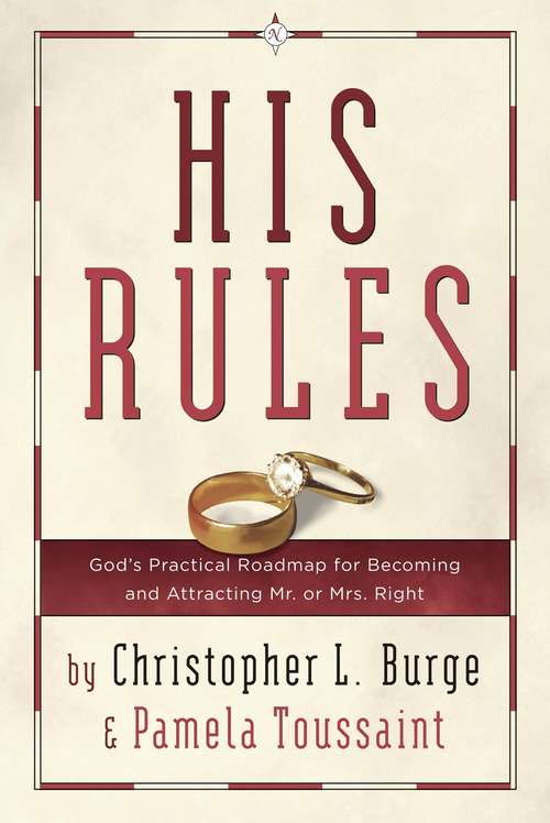 Book cover of His Rules: God's Practical Roadmap for Becoming and Attracting Mr. or Mrs. Right
