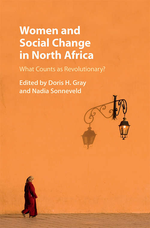 Book cover of Women and Social Change in North Africa: What Counts as Revolutionary?