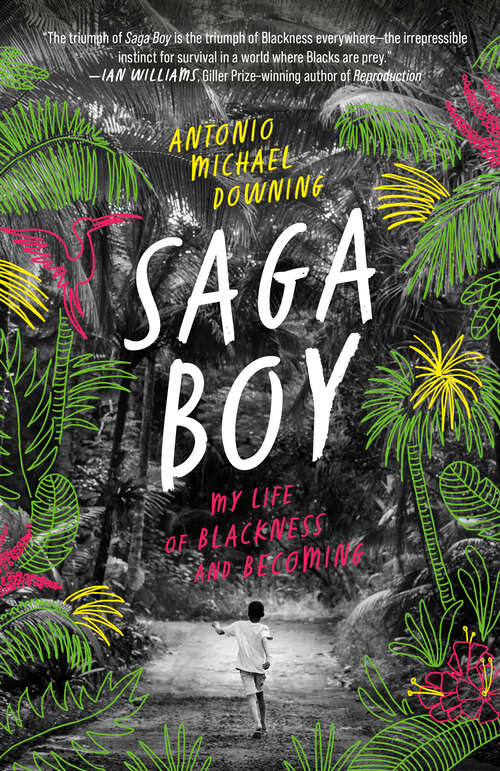 Book cover of Saga Boy: My Life of Blackness and Becoming