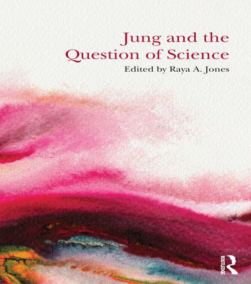 Book cover of Jung and the Question of Science: Academic And Clinical Perspectives
