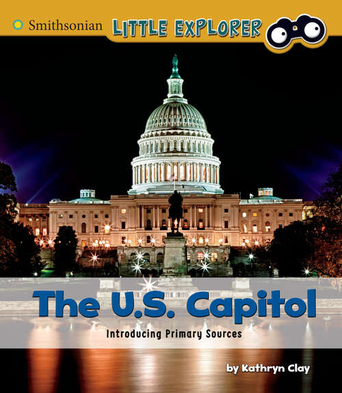 Book cover of The U.S. Capitol: Introducing Primary Sources (Introducing Primary Sources Ser.)