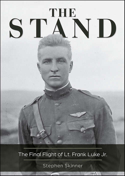 Book cover of The Stand: The Final Flight of Lt. Frank Luke Jr.