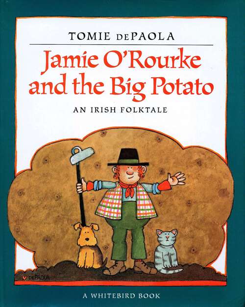 Book cover of Jamie O'Rourke and the Big Potato: An Irish Folktale