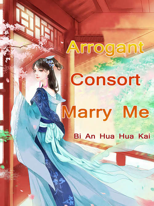 Book cover of Arrogant Consort: Volume 1 (Volume 1 #1)