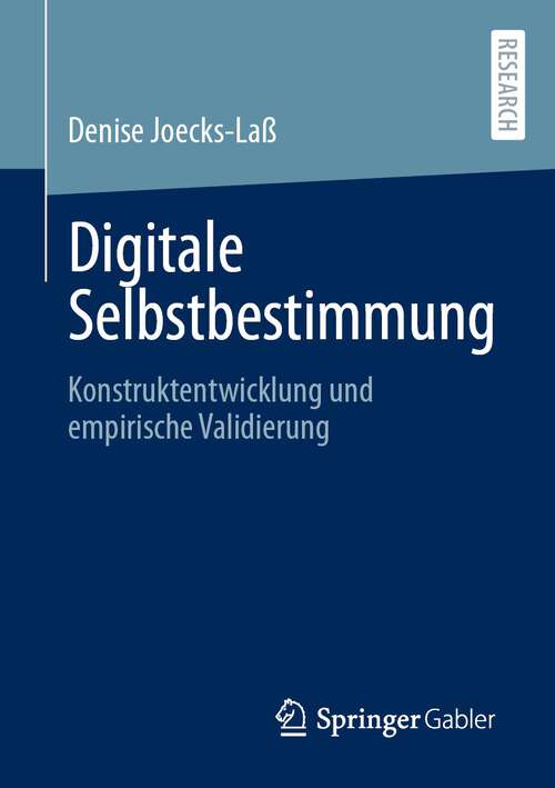 Book cover of Digitale Selbstbestimmung: Konstruktentwicklung und empirische Validierung (1. Aufl. 2023)