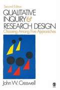 Qualitative Inquiry and Research Design: Choosing among Five Approaches (2nd edition)