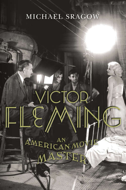 Book cover of Victor Fleming: An American Movie Master (Screen Classics)