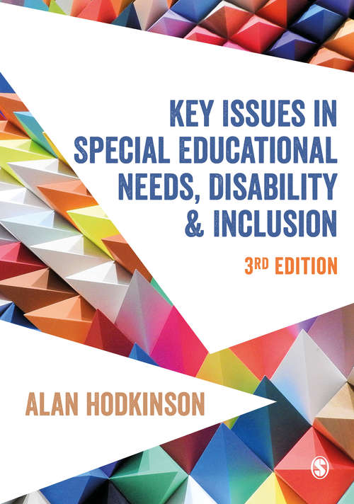 Book cover of Key Issues in Special Educational Needs, Disability and Inclusion (Third Edition) (Education Studies: Key Issues)
