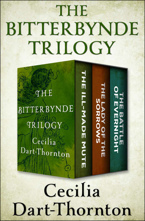 Book cover of The Bitterbynde Trilogy: The Ill-Made Mute, The Lady of the Sorrows, and The Battle of Evernight (The Bitterbynde Trilogy: Bk.3)