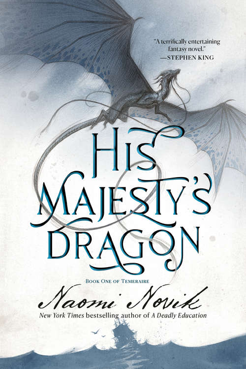His Majesty's Dragon: A Novel of Temeraire (Temeraire #1)