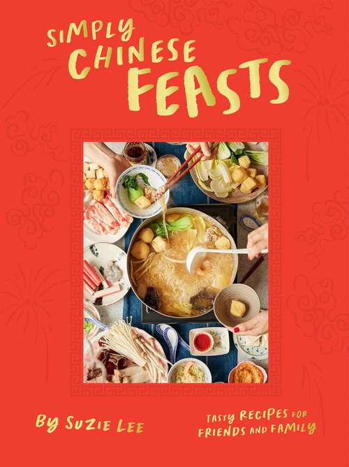 Book cover of Simply Chinese Feasts: Tasty Recipes for Friends and Family