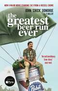 The Greatest Beer Run Ever: A Crazy Adventure in a Crazy War *NOW A MAJOR MOVIE*