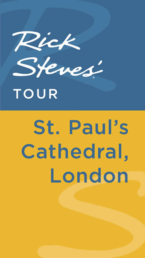 Book cover of Rick Steves' Tour: St. Paul's Cathedral, London
