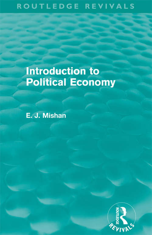 Introduction to Political Economy: Introduction To Political Economy (Routledge Revivals)