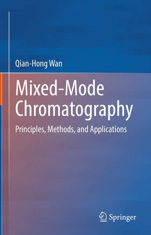 Mixed-Mode Chromatography: Principles, Methods, and Applications